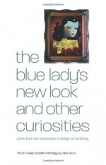 The Blue Lady's New Look: Posts from the Crossroads of Design & Marketing - Silas Amos