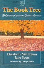 The Book Tree: A Christian Reference for Children's Literature - Elizabeth McCallum