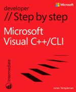 Microsoft Visual C++/CLI Step by Step - Julian Templeman