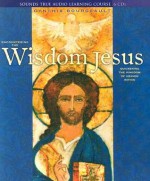 Encountering The Wisdom Jesus - Cynthia Bourgeault