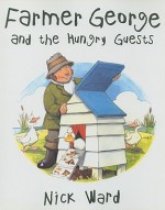 Farmer George and the Hungry Guests - Nick Ward