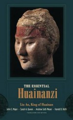 The Essential Huainanzi - John S. Major, Sarah Queen