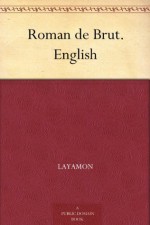 Roman de Brut. English - Layamon, Eugene Mason