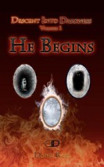 Descent Into Darkness Volume 1: He Begins - Doris Ross