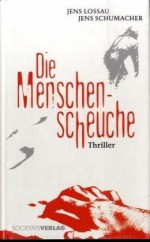 Die Menschenscheuche - Jens Lossau, Jens Schumacher