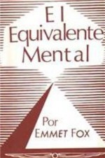 EL EQUIVALENTE MENTAL (Spanish Edition) - Emmet Fox, LUIS ALFREDO PEREZ