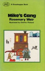 Mike's gang - Rosemary Weir, Charles Pickard