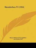 Skenderbeu V1 (1916) - Henry Wadsworth Longfellow, Fan S. Noli