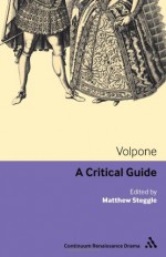 Volpone: A critical guide - Matthew Steggle