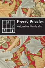 Pretty Puzzles: Logic Puzzles for Discerning Solvers - Carlton Books