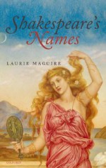 Shakespeare's Names - Laurie Maguire