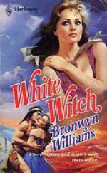 White Witch (Harlequin Historical, #3) - Bronwyn Williams