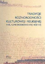 Tradycje różnorodności kulturowej i religijnej w Europie Środkowo - Wschodniej - Jerzy Kłoczowski, Sławomir Łukasiewicz