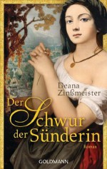 Der Schwur der Sünderin: Roman (German Edition) - Deana Zinßmeister