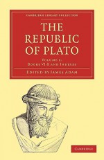 The Republic of Plato - Volume 2 - Plato, James Adam