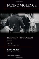 Facing Violence: Preparing for the Unexpected - Rory Miller