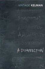 A Disaffection - James Kelman