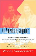 An American Daughter - Wendy Wasserstein