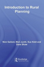 Introduction to Rural Planning - Nick Gallent, Sue Monk Kidd, Dave Shaw, Meri Juntti