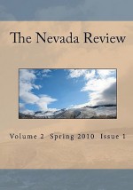 The Nevada Review - Caleb S. Cage, Joe McCoy, Frank Partlow, Brian K. Krolicki, Matthew B. Brown, H. Lee Barnes, David Oppegaard, Willy Vlautin, Sean Grady, Edward Hancock, Gary T. Cage, Brooke Gauthier, Lilo Bayati