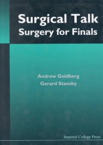 Surgical Talk: Surgery for Finals - Andrew Goldberg, Gerard Stansby