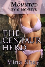 Mounted by a Monster: The Centaur Herd - Mina Shay