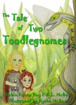 The Tale of Two Toodlegnomes (#1) - Robin Renee Ray, A.L. McBee