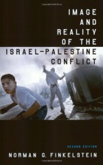 Image and Reality of the Israel-Palestine Conflict, New and Revised Edition - Norman G. Finkelstein