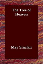 The Tree of Heaven - May Sinclair