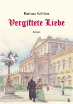 Vergiftete Liebe - Barbara Schlüter