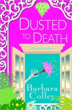 Dusted To Death (Charlotte LaRue Mystery #8) - Barbara Colley