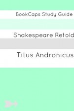 Titus Andronicus In Plain and Simple English (A Modern Translation and the Original Version) (Classics Retold) - BookCaps, William Shakespeare