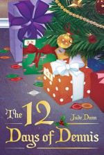 The 12 Days of Dennis - Jude Dunn