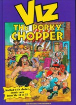 Viz: The Porky Chopper - Chris Donald, Graham Dury, Simon Thorp, Simon Donald