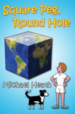 Square Peg, Round Hole - Michael Heath