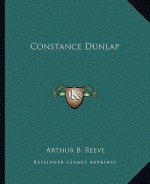 Constance Dunlap - Arthur B. Reeve