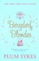 Bergdorf Blondes - Plum Sykes