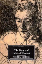 The poetry of Edward Thomas - Andrew Motion