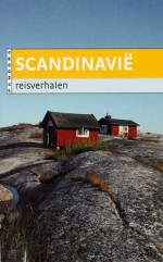 Scandinavie reisverhalen - Bill Bryson, Tove Jansson, Fergus Fleming, Marcellus Emants, Gerrit Jan Zwier, Karin Anema, Knut Hamsun