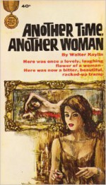 Another Time, Another Woman - Walter Kaylin