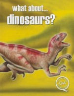 What About... Dinosaurs? - Rupert Matthews