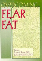 Overcoming Fear of Fat (Women & Therapy Series: No. 3) (Women & Therapy Series: No. 3) - Laura S. Brown, Esther D. Rothblum