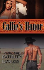 Callie's Honor - Kathleen Lawless, Kathleen Webb