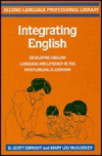 Integrating English: Developing English Language and Literacy in the Multilingual Classroom - D. Scott Enright, Mary Lou McCloskey