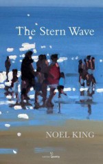 The Stern Wave - Noel King