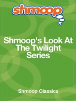 Shmoop's Look At The Twilight Series - Shmoop