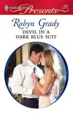 Devil in a Dark Blue Suit (Untamed Billionaires) (Harlequin Presents, #2881) - Robyn Grady