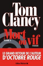 Mort ou vif, #1 - Jean Bonnefoy, Tom Clancy