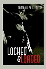 Locked and Loaded - S.A. Clements, Jodi Payne