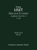 H Ro de Fun Bre (Symphonic Poem No. 8), S. 102 - Study Score - Franz Liszt, Otto Taubmann